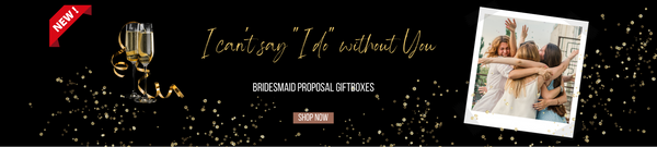 Bridesmaid Proposal Giftboxes